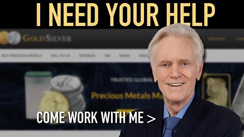 I Need YOUR HELP: Come Work With Me at GoldSilver.com