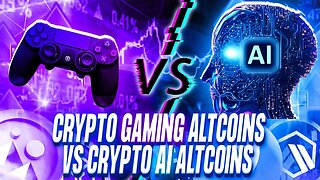 CRYPTO GAMING ALTCOINS VS CRYPTO AI ALTCOINS - WHICH CRYPTO NARRATIVE IS MORE BULLISH?
