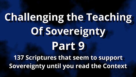 Challenging the Sovereignty Teaching Part 9