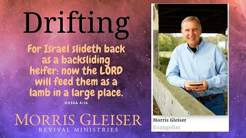 Drifting | Evangelist Morris Gleiser | Bethel Baptist Fellowship [SERMON]