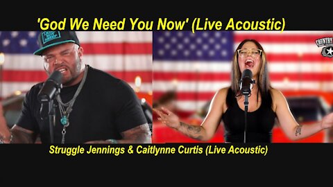 Struggle Jennings & Caitlynne Curtis 'God We Need You Now' (Acoustic) [Sep 12, 2021]