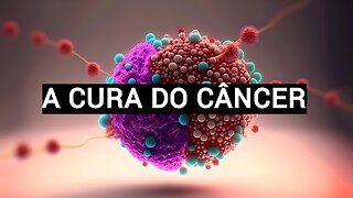 A CURA DO CÂNCER