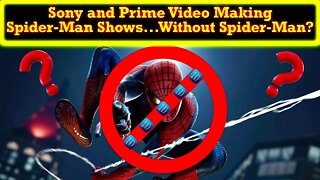 Sony and Amazon Prime Video Ink Deal For Live Action Spider-Man Shows Yet Without Spider-Man!?