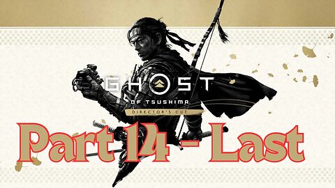Ghost of Tsushima Part 14 - Last on #PS5 | Follow.