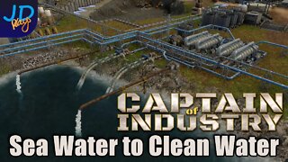 Sea Water to Clean Water 🚛 Ep15 🚜 Captain of Industry 👷 Lets Play, Walkthrough, Tutorial
