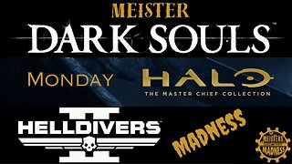 Meister Monday Madness - Halo, Dark Souls, Helldivers II