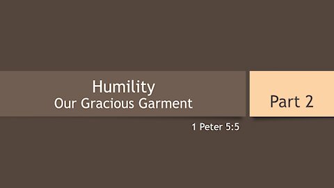 7@7 #62: Humility, Our Gracious Garment (Part 2)