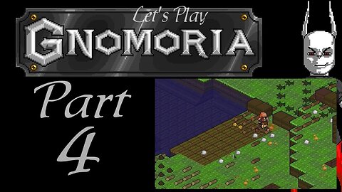 Let's Play Gnomoria part 4 (series 1 - Land of Ears)