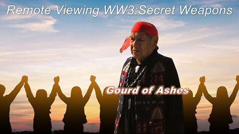 Remote Viewing World War 3 Part3: Secret Weapons: Gourd of Ashes #ww3 #remoteviewer #psychic