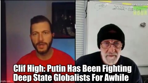Clif High: Putin Has Been Fighting Deep State Globalists For Awhile
