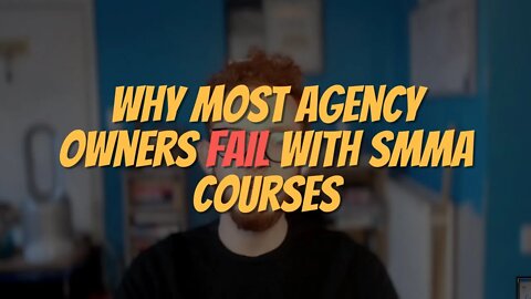 Why Most Agency Owners Fail With SMMA Courses