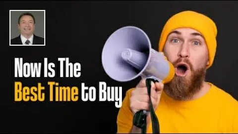 Video- Best Time to Buy A House? Right Now!