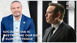 Ep. 1748 How Social Media is Destroying Our Kids, And Elon’s Revenge - The Dan Bongino Show