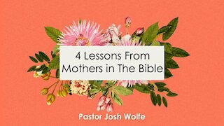 4 Lessons From Mothers In The Bible