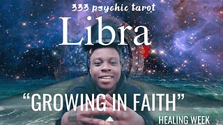 LIBRA ♎︎ - “FAITH HEALS CONVICTIONS!” | HEALING WEEK | 333 Tarot