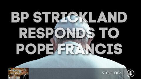 27 Jul 21, The Bishop Strickland Hour: Bishop Strickland Responds to Pope Francis