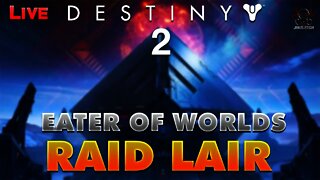 🔴[Live] Destiny 2 | Eater of Worlds Raid Lair (Prep For Spire of Stars)