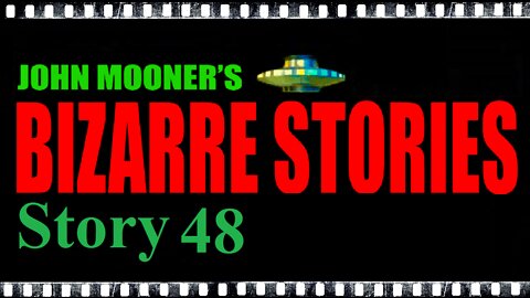 Bizarre Story 48 - The Intense Bright Light