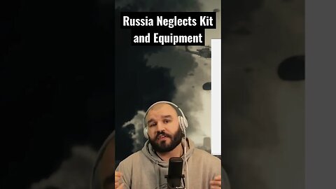 RUSSIA NEGLECTS KIT AND EQUIPMENT