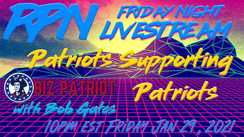 Patriots Supporting Patriots - BizPatriot.com on Friday Night Livestream