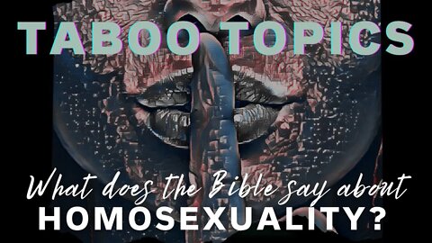 Taboo Topics: Homosexuality