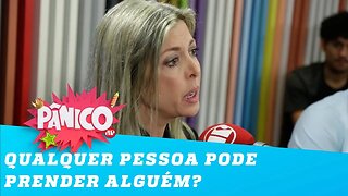 Qualquer pessoa pode PRENDER alguém? Procuradora Thaméa responde