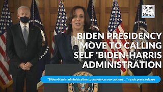 Biden presidency move to calling self 'Biden-Harris administration,' in all external WH, agency docs