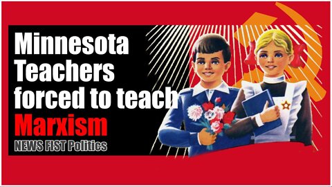 Minnesota Teachers forced to teach Marxism