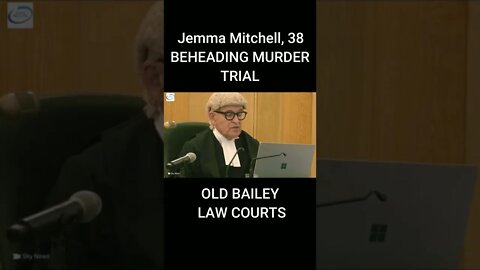 (MUST WATCH) Old Bailey Law Courts Beheading murder trial.