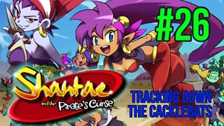 Shantae & The Pirate's Curse Playthrough(Part 26): Tracking Down The Cacklebats