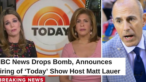 NBC News Drops Bomb, Announces Firing of 'Today' Show Host Matt Lauer