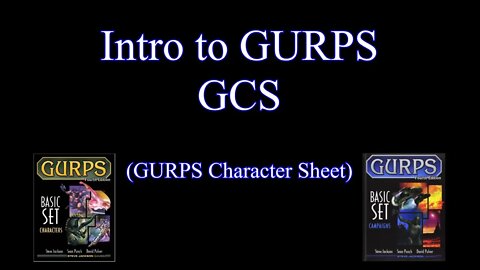 Learning GURPS: GCS
