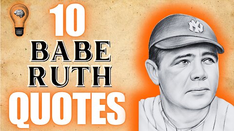 Unleashing Babe Ruth's Winning Mindset: 10 Quotes That Will Inspire & Ignite Your Inner Champion