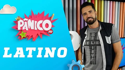 Latino - Pânico - 24/04/18