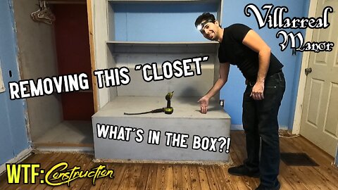 Bump mystery solved and removing this "closet" - WTF:Construction - Villarreal Manor