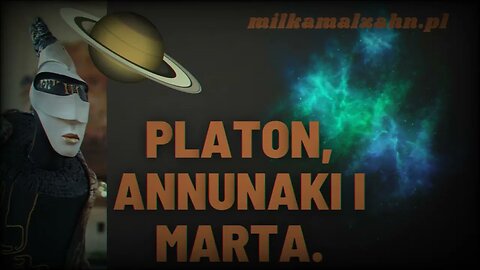 Miłka O. Malzahn - Platon, Annunaki i Marta.