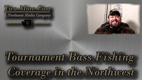 Tournament Bass Fishing, An Introduction for Two More Cast Media Company.