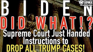 Biden DID WHAT!? Supreme Court Just Handed INSTRUCTION to DROP ALL TRUMP Cases!