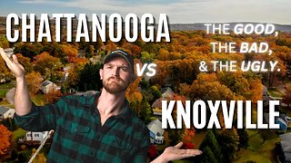 Chattanooga vs Knoxville, Tennessee | Where should you live?