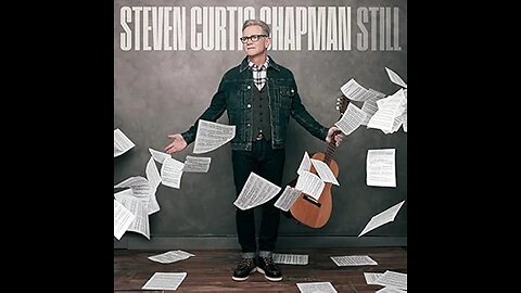 Steven Curtis Chapman - Still