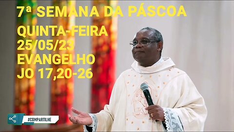 Homilia de Hoje | Padre José Augusto 25/05/23 Quinta-feira