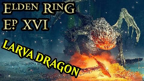 16# First Time Playing Elden Ring - Magma Wyrm Makar 🔥