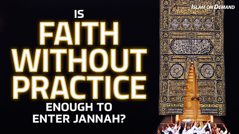 Is Faith Without Practice Enough to Enter Jannah? (Voice Only) - Ayden Zayn