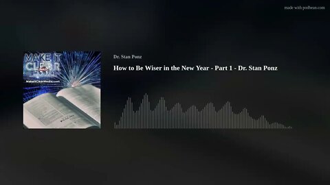 How to Be Wiser in the New Year - Part 1 - Dr. Stan Ponz