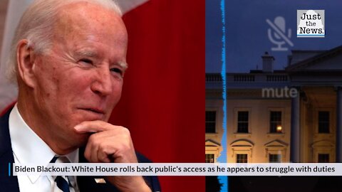 Biden Blackout: White House rolls back public's access as president appears to struggle with duties
