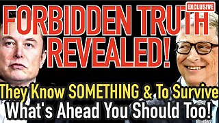 Forbidden Truth Revealed: They Know Something and To Survive What’s Ahead You Should Too…