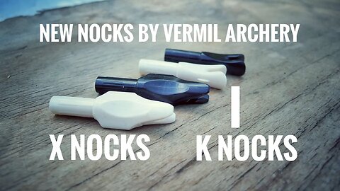 New by Vermil Archery: X and K Nocks! Awesome!