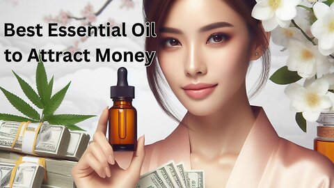 Best Essential Oils To Attract Money