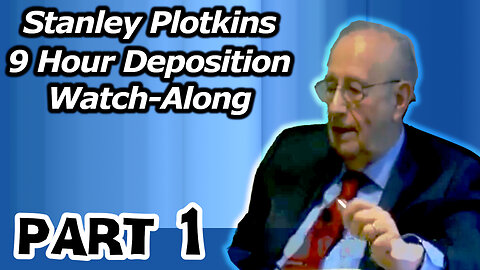 Stanley Plotkins Deposition, Watch Along Part 1