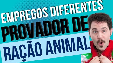 RAÇÃO PARA CÃES E GATOS | DEGUSTAR | PROFISSÕES | CONTROLE DE QUALIDADE | TRABALHO DIFERENTE